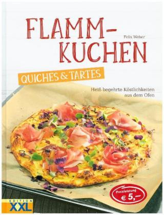 Könyv Flammkuchen, Quiches & Tartes Felix Weber