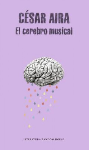 Kniha El Cerebro Musical / The Musical Brain: And Other Stories Cesar Aira