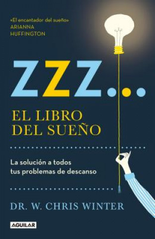 Kniha Zzz# El Libro del Sue?o: La Solucion a Todos Tus Problemas de Descanso / The Sle Ep Solution: Why Your Sleep Is Broken and How to Fix It W. Chris Winter