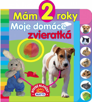 Book Mám 2 roky Moje domáce zvieratká neuvedený autor