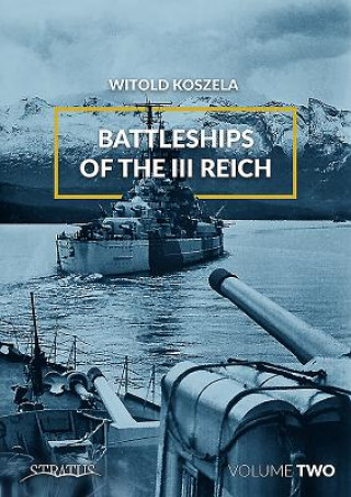Kniha Battleships of the III Reich. Volume 2 Witold Koszela