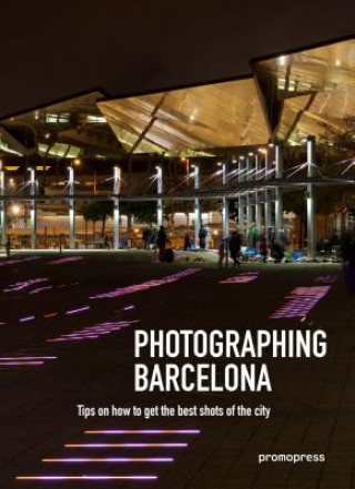 Kniha Photographing Barcelona Oscar Asensio