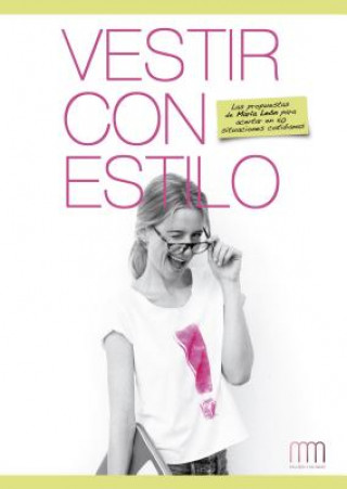 Könyv Vestir Con Estilo: Las Propuestas de María León En 50 Situaciones Cotidianas Maria Leon