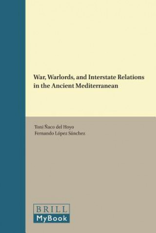 Knjiga War, Warlords, and Interstate Relations in the Ancient Mediterranean 