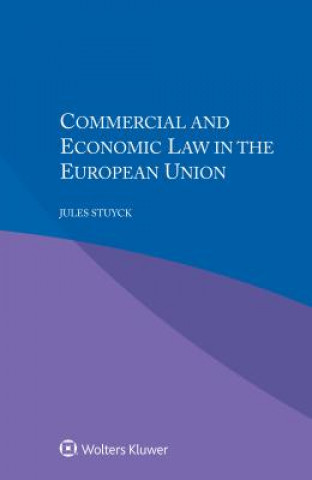 Kniha Commercial and Economic Law in the European Union Jules H. V. Stuyck