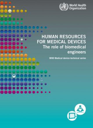 Książka Human resources for medical devices - the role of biomedical engineers World Health Organization