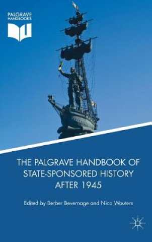 Carte Palgrave Handbook of State-Sponsored History After 1945 Berber Bevernage