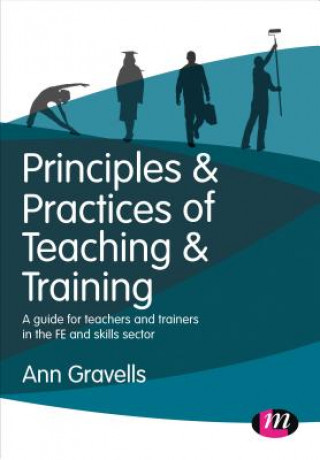 Könyv Principles and Practices of Teaching and Training Ann Gravells
