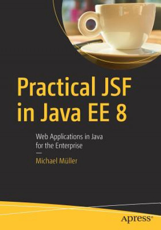 Könyv Practical JSF in Java EE 8 Michael Müller