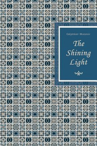 Kniha Shining Light Galymkair Mutanov