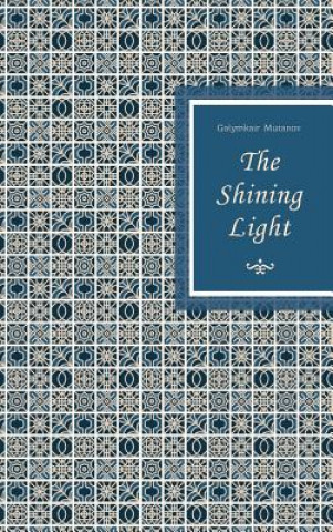 Kniha Shining Light Galymkair Mutanov