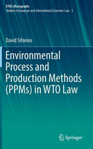 Kniha Environmental Process and Production Methods (PPMs) in WTO Law David Sifonios