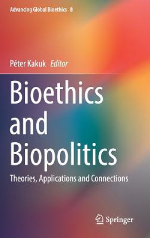 Kniha Bioethics and Biopolitics Péter Kakuk