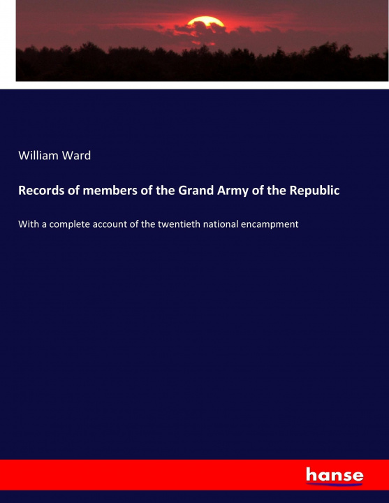 Kniha Records of members of the Grand Army of the Republic William Ward