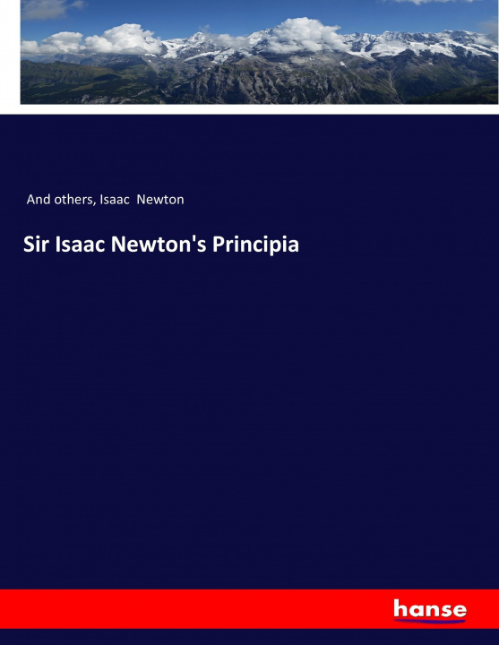 Kniha Sir Isaac Newton's Principia And Others