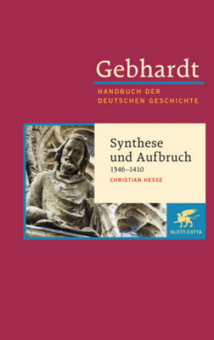 Book Gebhardt Handbuch der Deutschen Geschichte / Synthese und Aufbruch (1346-1410) Christian Hesse