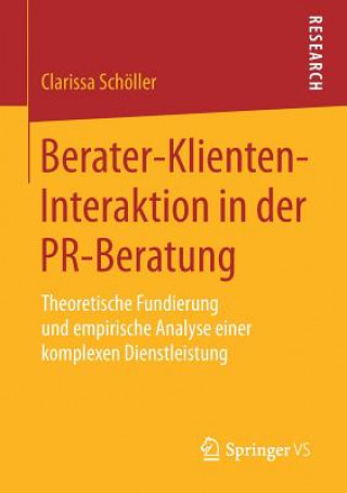 Könyv Berater-Klienten-Interaktion in Der Pr-Beratung Clarissa Schöller