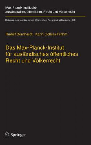 Książka Das Max-Planck-Institut Fur Auslandisches OEffentliches Recht Und Voelkerrecht Rudolf Bernhardt