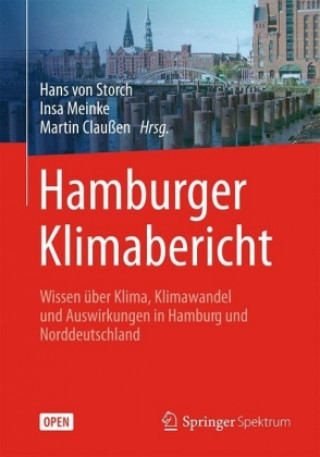 Kniha Hamburger Klimabericht - Wissen uber Klima, Klimawandel und Auswirkungen in Hamburg und Norddeutschland Hans von Storch