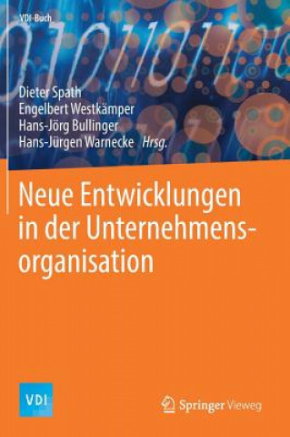 Könyv Neue Entwicklungen in Der Unternehmensorganisation Dieter Spath