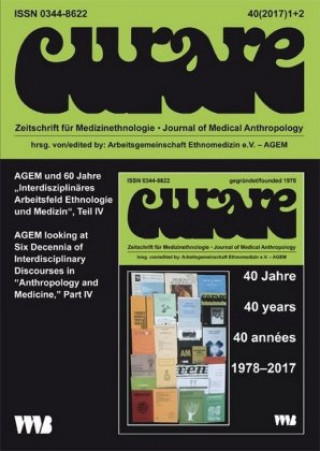 Kniha AGEM und 60 Jahre "Interdisziplinäres Arbeitseld Ethnologie und Medizin", Teil IV / AGEM looking at Six Decennia of Interdisciplinary Discourses in "A Ekkehard Schröder