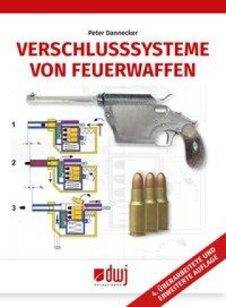 Kniha Verschlusssysteme von Feuerwaffen Peter Dannecker