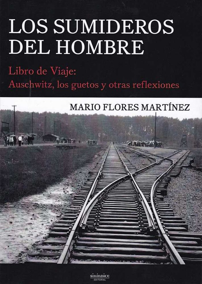 Kniha Los sumideros del hombre: Libro de Viaje: Auschwitz, los guetos y otras reflexiones 