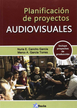 Книга PLANIFICACIÓN DE PROYECTOS AUDIOVISUALES NURIA CANCHO