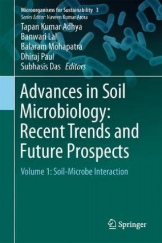 Carte Advances in Soil Microbiology: Recent Trends and Future Prospects Tapan Kumar Adhya