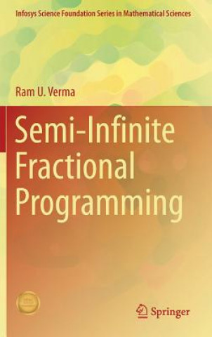 Książka Semi-Infinite Fractional Programming Ram U. Verma