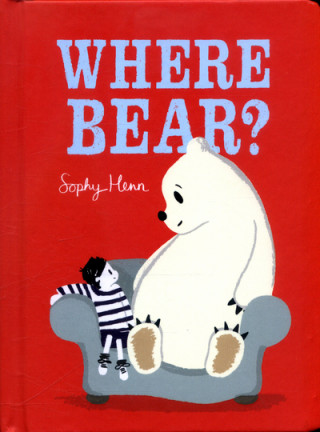 Kniha Where Bear? Sophy Henn