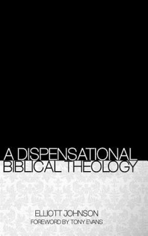 Książka Dispensational Biblical Theology Elliott Johnson