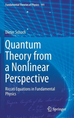 Kniha Quantum Theory from a Nonlinear Perspective Dieter Schuch