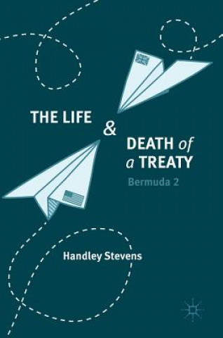 Carte Life and Death of a Treaty Handley Stevens