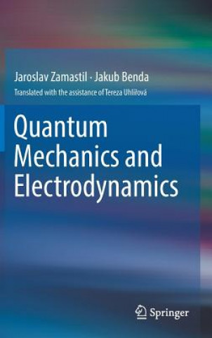 Könyv Quantum Mechanics and Electrodynamics Jaroslav Zamastil