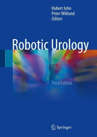 Kniha Robotic Urology Hubert John