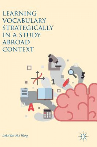 Knjiga Learning Vocabulary Strategically in a Study Abroad Context Isobel Kai-Hui Wang