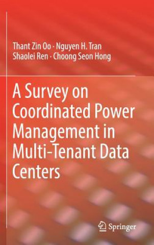 Kniha Survey on Coordinated Power Management in Multi-Tenant Data Centers Thant Zin Oo