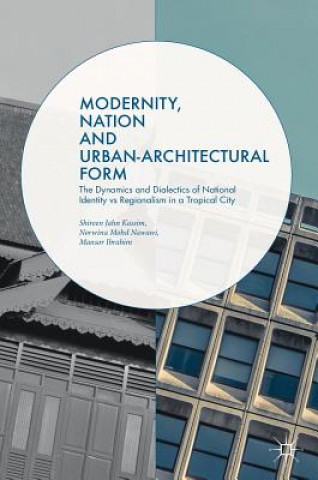 Kniha Modernity, Nation and Urban-Architectural Form Shireen Jahnkassim