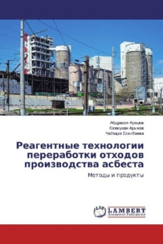 Carte Reagentnye tehnologii pererabotki othodov proizvodstva asbesta Abdrazah Aueshov
