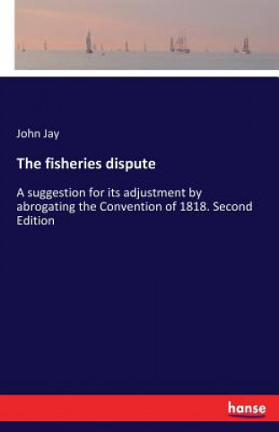 Kniha fisheries dispute John Jay
