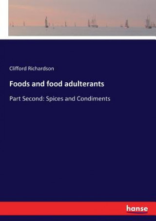 Kniha Foods and food adulterants Clifford Richardson