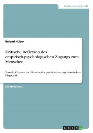 Książka Kritische Reflexion des empirisch-psychologischen Zugangs zum Menschen Roland Hüber