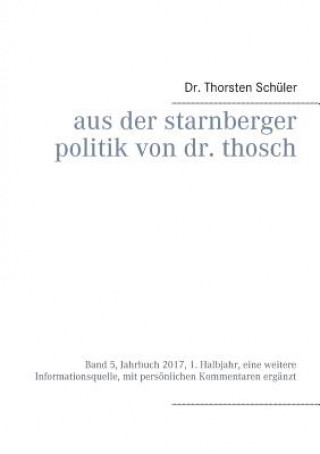 Knjiga Aus der Starnberger Politik von Dr. Thosch Thorsten Schüler