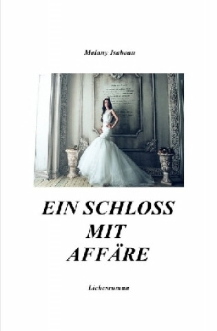 Βιβλίο Ein Schloss mit Affäre Melany Isabeau