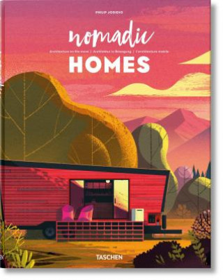 Kniha Nomadic Homes. Architecture on the move Philip Jodidio