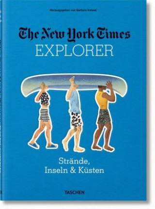 Kniha The New York Times Explorer. Strände, Inseln & Küsten Barbara Ireland