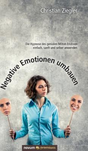 Kniha Negative Emotionen umbauen Christian Ziegler