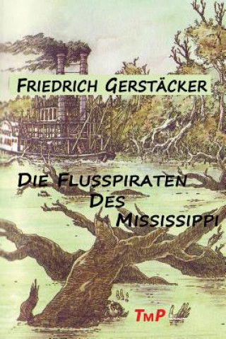 Book Die Flusspiraten des Mississippi Friedrich Gerstacker