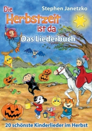 Książka Die Herbstzeit ist da - Das Liederbuch Stephen Janetzko